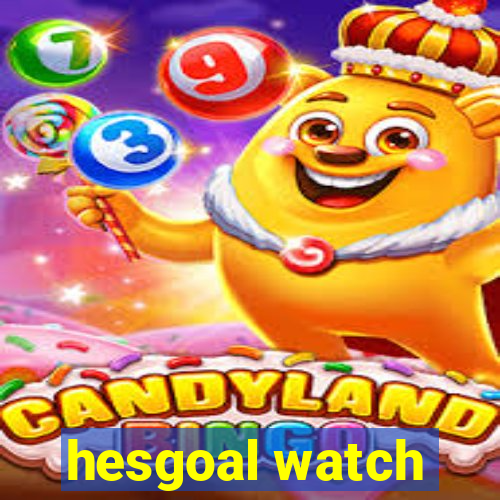 hesgoal watch